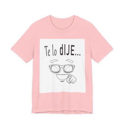Spanish Funny Tee "Te lo dije... Por delante soy aún más guapo" - Humorous Graphic T-Shirt
