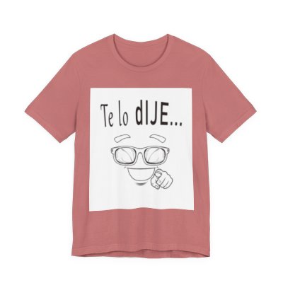 Spanish Funny Tee "Te lo dije... Por delante soy aún más guapo" - Humorous Graphic T-Shirt