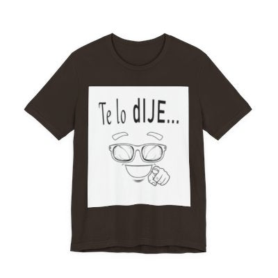 Spanish Funny Tee "Te lo dije... Por delante soy aún más guapo" - Humorous Graphic T-Shirt