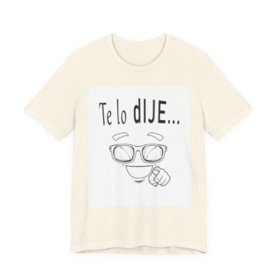 Spanish Funny Tee "Te lo dije... Por delante soy aún más guapo" - Humorous Graphic T-Shirt